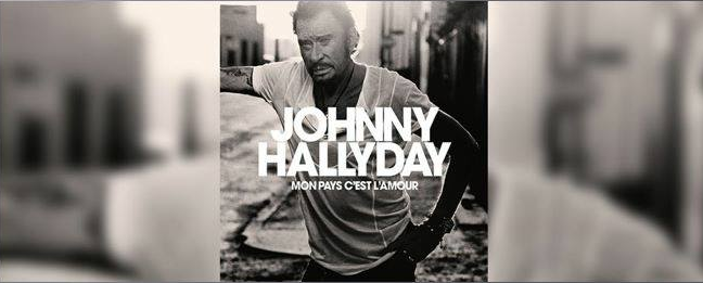 Album de Johnny "Mon pays c'est l'amour" : hi-sto-rique ! Mon pays c'est l'amour Johnny Hallyday