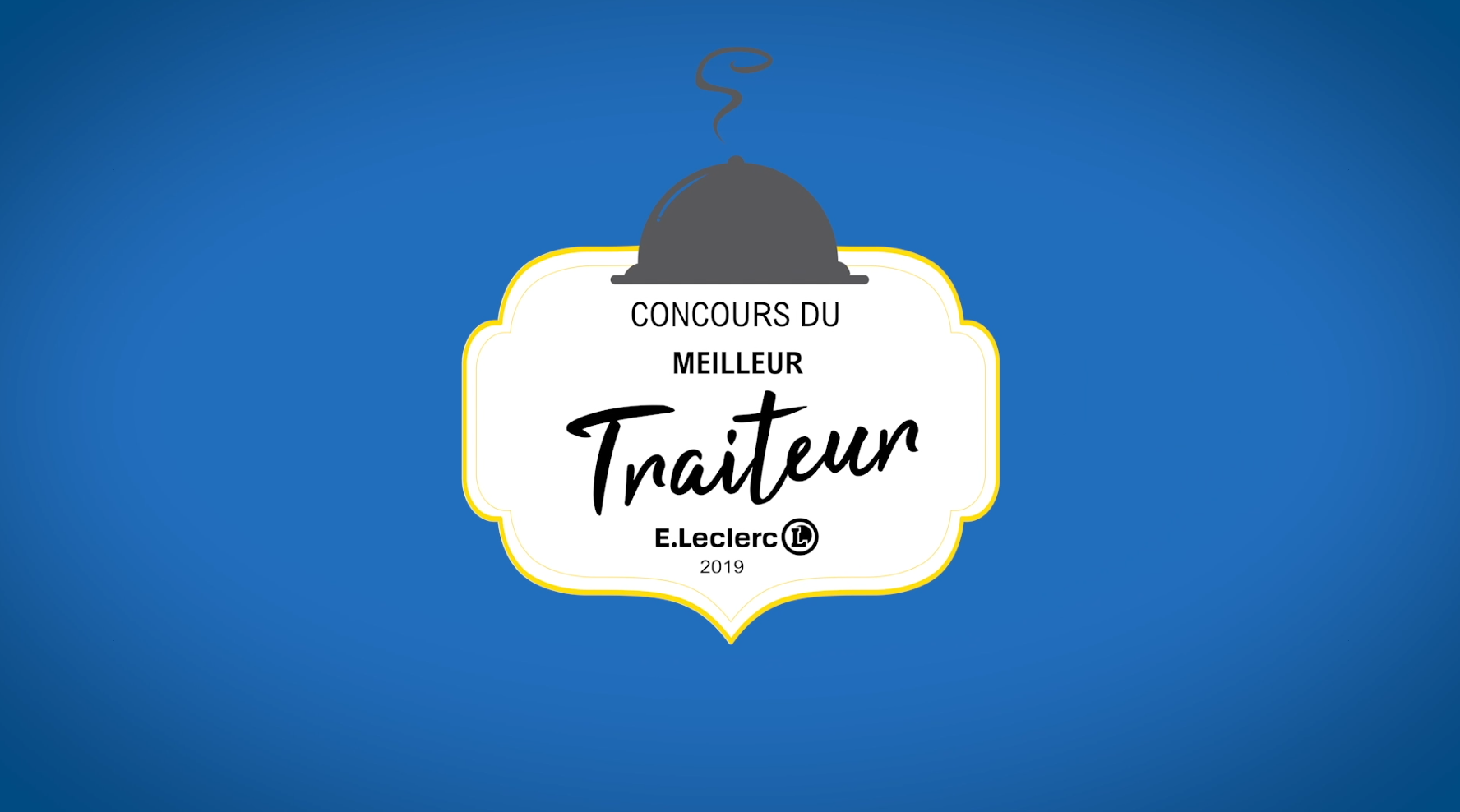 Qui sera le meilleur traiteur E.Leclerc 2019 ? Meilleur traiteur E.Leclerc 2019