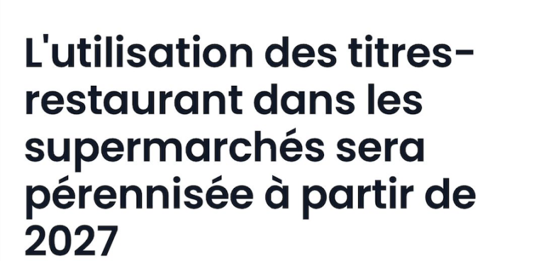 Bonne nouvelle : vous pourrez utiliser les tickets restaurant au supermarché jusqu'en 2027 !