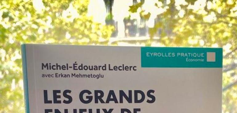 "Les grands enjeux de l'économie dans notre quotidien" : le nouveau livre de Michel-Edouard Leclerc